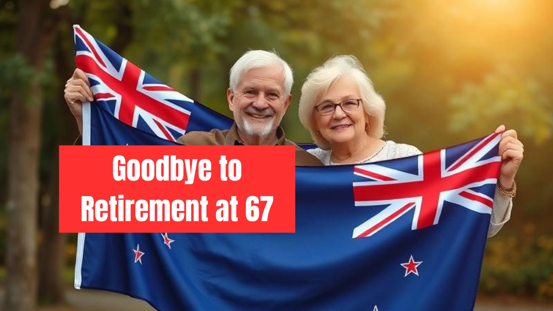 Say Goodbye to Retirement at 67: New Zealand Raises Pension Age – What You Need to Know